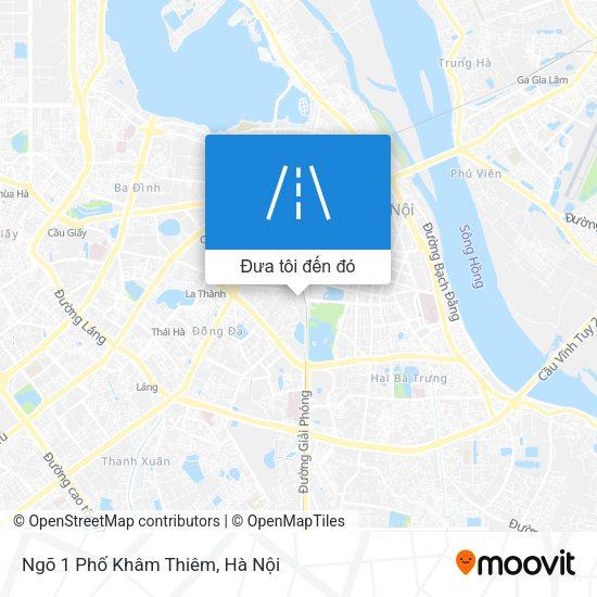 Bản đồ vị trí chính xác Ngõ 1 Khâm Thiên, phường Phương Liên, Đống Đa, Hà Nội giúp bạn dễ dàng tìm đường đi và định hướng
